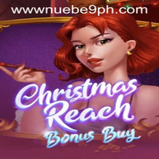 ChristmasReachBonusBuy: An Exciting Gaming Experience with NUEBE Gaming