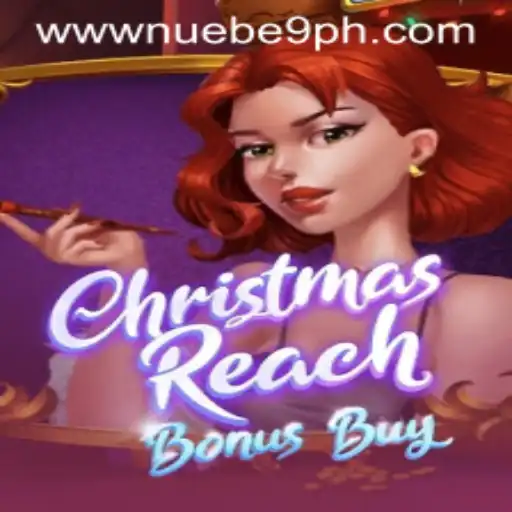 ChristmasReachBonusBuy: An Exciting Gaming Experience with NUEBE Gaming