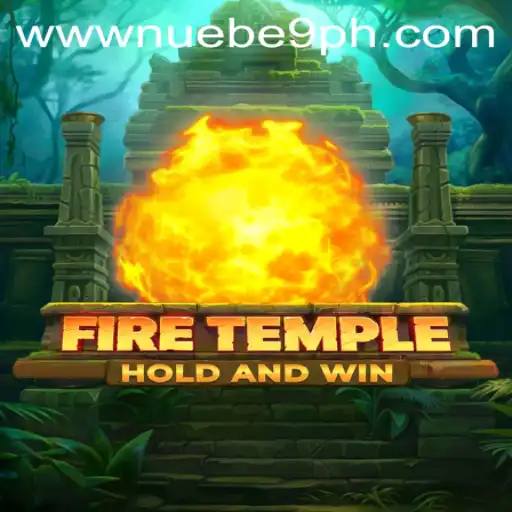 Exploring the Mystical World of 'FireTemple': A NUEBE Gaming Adventure