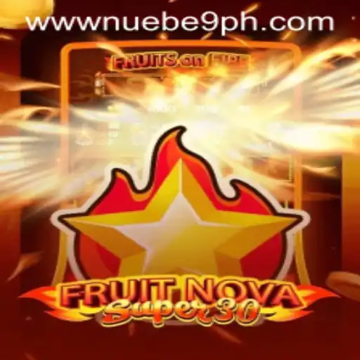 Exploring FruitrNovaSupe30: The Exciting World of NUEBE Gaming