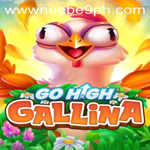 Discovering GoHighGallina: The Latest Craze in Gaming by NUEBE Gaming